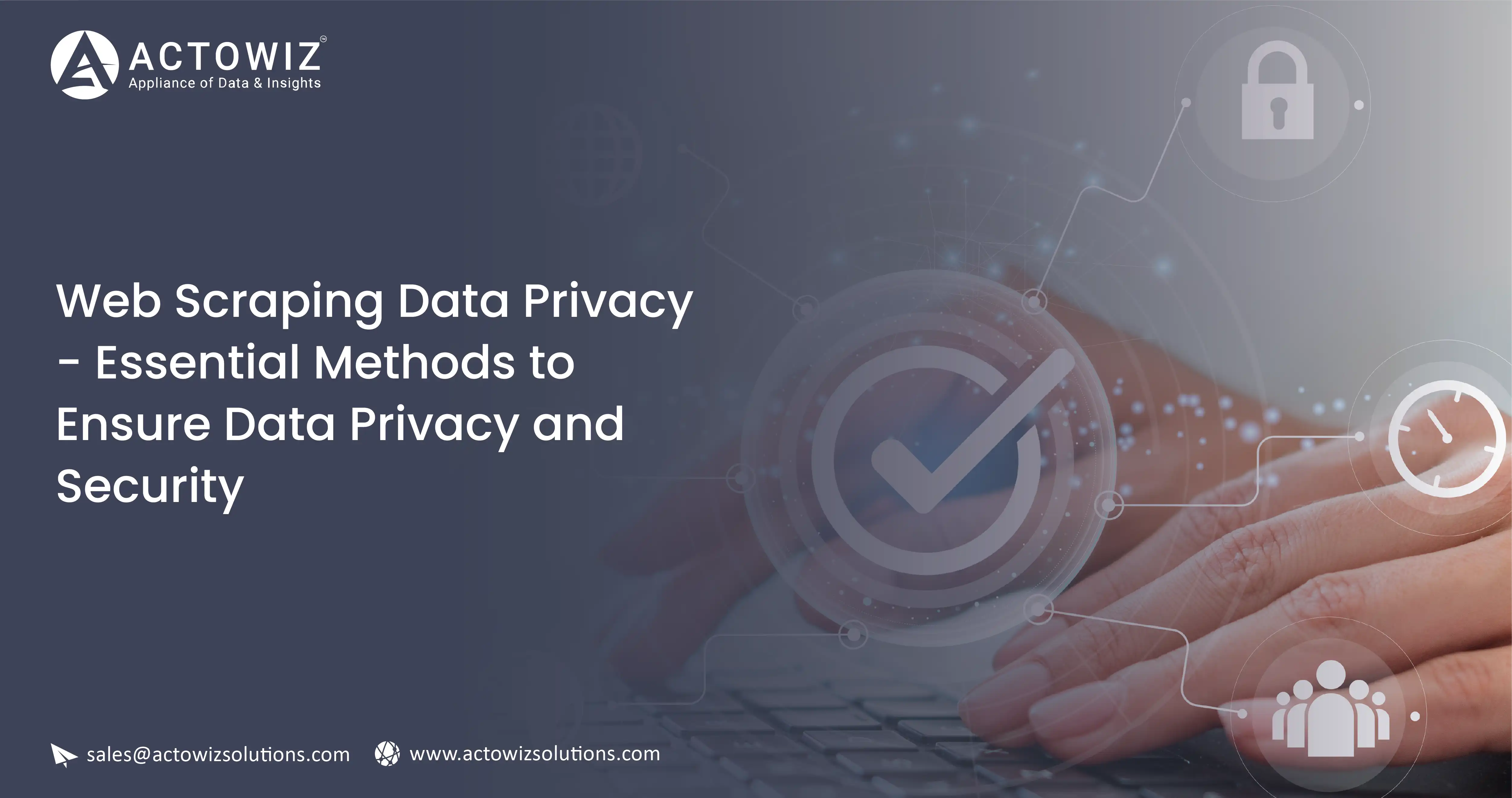 Protecting User Data Essential Methods for Ensuring Data Privacy and Security in Web Scraping